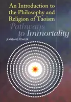 Introducción a la Filosofía y Religión del Taoísmo Caminos hacia la inmortalidad - An Introduction to the Philosophy and Religion of Taoism: Pathways to Immortality