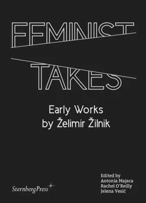 Tomas feministas: Primeros trabajos de Zelimir Zilnik - Feminist Takes: Early Works by Zelimir Zilnik