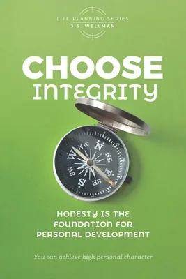Elija la integridad: La honestidad es la base del desarrollo personal - Choose Integrity: Honesty is the foundation for personal development
