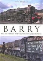 Barry: La historia del astillero y sus locomotoras - Barry: The  History of the Yard and its Locomotives