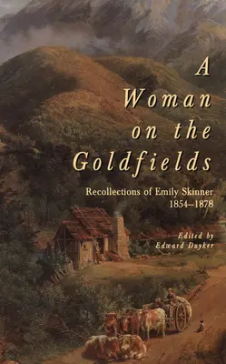 Una mujer en los campos de oro - A woman on the goldfields