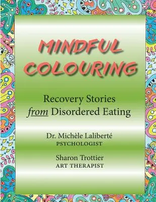 Colorear con atención: Historias de recuperación de trastornos alimentarios - Mindful Colouring: Recovery Stories from Disordered Eating