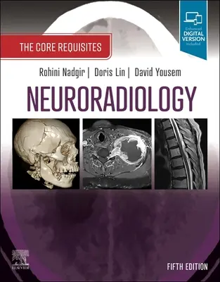 Neurorradiología: The Core Requisites - Neuroradiology: The Core Requisites