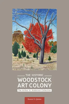 La histórica colonia artística de Woodstock: La colección Arthur A. Anderson - The Historic Woodstock Art Colony: The Arthur A. Anderson Collection