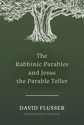 Las parábolas rabínicas y Jesús, el contador de parábolas - The Rabbinic Parables and Jesus the Parable Teller