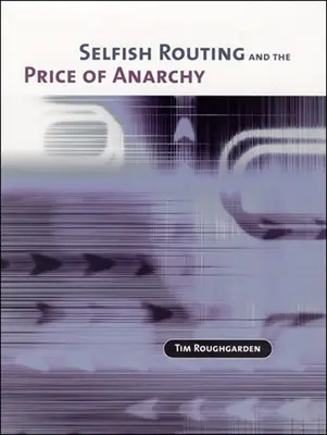 Rutas egoístas y el precio de la anarquía - Selfish Routing and the Price of Anarchy