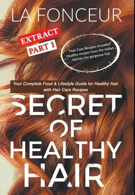 El Secreto Del Extracto De Cabello Sano Parte 1: Su Guía Completa De Alimentación Y Estilo De Vida Para Un Cabello Sano - Secret of Healthy Hair Extract Part 1: Your Complete Food & Lifestyle Guide for Healthy Hair