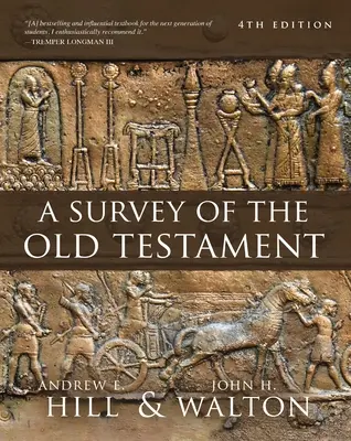 Un estudio del Antiguo Testamento: Cuarta edición - A Survey of the Old Testament: Fourth Edition