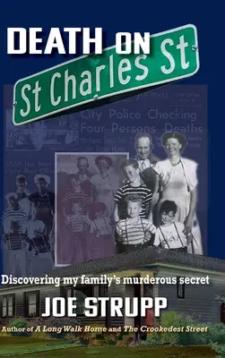 Muerte en la calle San Carlos: Descubriendo el secreto asesino de mi familia - Death on St. Charles Street: Discovering my family's murderous secret