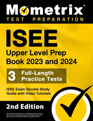 ISEE Upper Level Prep Book 2023 and 2024 - 3 Full-Length Practice Tests, ISEE Exam Secrets Study Guide with Video Tutorials: [2ª Edición] - ISEE Upper Level Prep Book 2023 and 2024 - 3 Full-Length Practice Tests, ISEE Exam Secrets Study Guide with Video Tutorials: [2nd Edition]