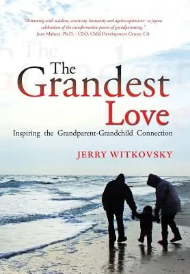 El amor más grande: inspirar el vínculo entre abuelos y nietos - The Grandest Love: Inspiring the Grandparent-Grandchild Connection