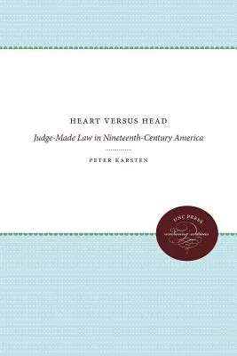 El corazón contra la cabeza: La ley hecha por el juez en la América del siglo XIX - Heart versus Head: Judge-Made Law in Nineteenth-Century America