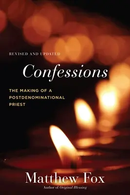 Confesiones, revisadas y actualizadas: La formación de un sacerdote posdenominacional - Confessions, Revised and Updated: The Making of a Postdenominational Priest