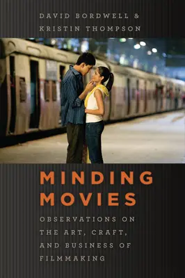 Minding Movies: Observaciones sobre el arte, el oficio y el negocio del cine - Minding Movies: Observations on the Art, Craft, and Business of Filmmaking