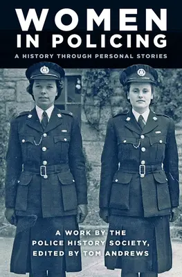 Las mujeres en la policía: Una historia a través de historias personales - Women in Policing: A History Through Personal Stories