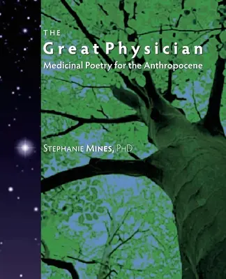 El Gran Médico: Poesía medicinal para el Antropoceno - The Great Physician: Medicinal Poetry for the Anthropocene