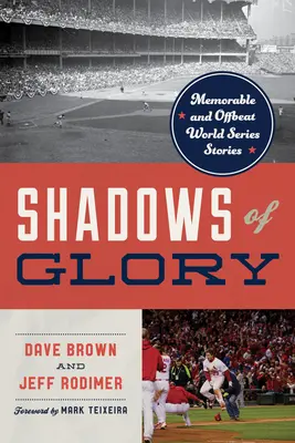 Sombras de gloria: Historias memorables y poco convencionales de las Series Mundiales - Shadows of Glory: Memorable and Offbeat World Series Stories