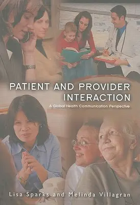 Interacción paciente-proveedor: Una perspectiva de comunicación sanitaria global - Patient Provider Interaction: A Global Health Communication Perspective