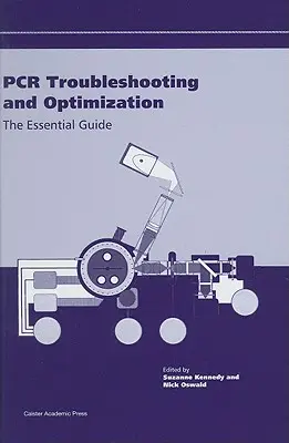 PCR Troubleshooting and Optimization: La guía esencial - PCR Troubleshooting and Optimization: The Essential Guide