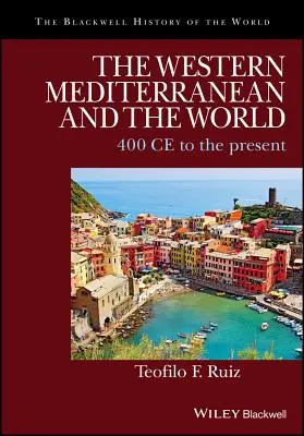 El Mediterráneo occidental y el mundo: del 400 d.C. al presente - The Western Mediterranean and the World: 400 CE to the Present