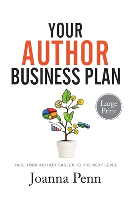 Tu plan de negocios de autor en letra grande: Lleva tu carrera de autor al siguiente nivel - Your Author Business Plan Large Print: Take Your Author Career To The Next Level