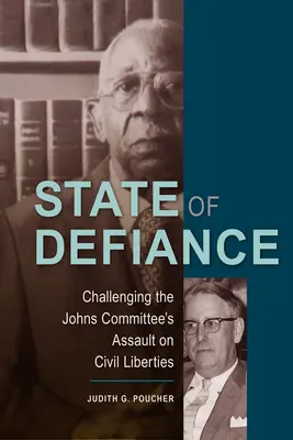 Estado de rebeldía: Desafiando el asalto a las libertades civiles del Comité Johns - State of Defiance: Challenging the Johns Committee's Assault on Civil Liberties