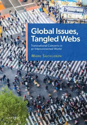 Cuestiones globales, redes enmarañadas: Preocupaciones transnacionales en un mundo interconectado - Global Issues, Tangled Webs: Transnational Concerns in an Interconnected World