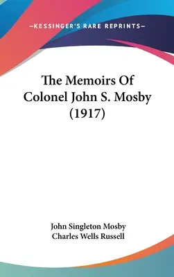 Las memorias del coronel John S. Mosby - The Memoirs Of Colonel John S. Mosby