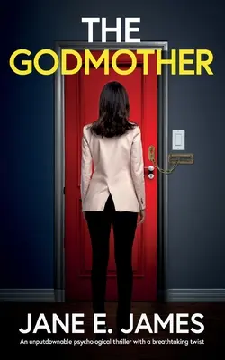 La madrina: Un thriller psicológico irresistible con un giro sobrecogedor - The Godmother: An unputdownable psychological thriller with a breathtaking twist