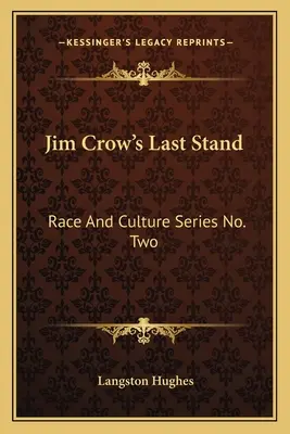 Jim Crow's Last Stand: Race And Culture Series No. Two