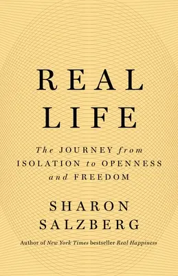 Real Life: El viaje del aislamiento a la apertura y la libertad - Real Life: The Journey from Isolation to Openness and Freedom