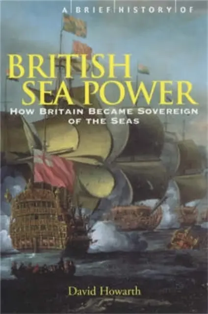 Breve historia del poder marítimo británico - Brief History of British Sea Power
