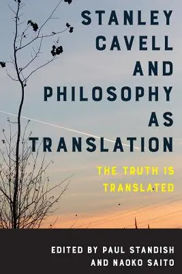 Stanley Cavell y la filosofía como traducción: La verdad traducida - Stanley Cavell and Philosophy as Translation: The Truth is Translated