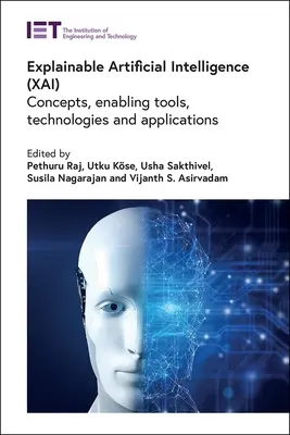 Inteligencia Artificial Explicable (Xai): Conceptos, herramientas, tecnologías y aplicaciones - Explainable Artificial Intelligence (Xai): Concepts, Enabling Tools, Technologies and Applications