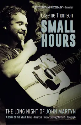 Small Hours: La larga noche de John Martyn - Small Hours: The Long Night of John Martyn