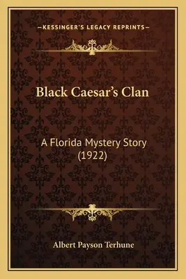 El clan del César Negro: Una historia de misterio en Florida - Black Caesar's Clan: A Florida Mystery Story