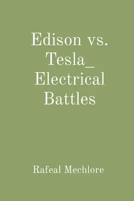 Edison vs. Tesla_ Batallas eléctricas - Edison vs. Tesla_ Electrical Battles