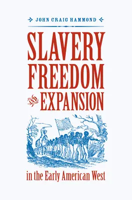 Esclavitud, libertad y expansión en el temprano Oeste americano - Slavery, Freedom, and Expansion in the Early American West
