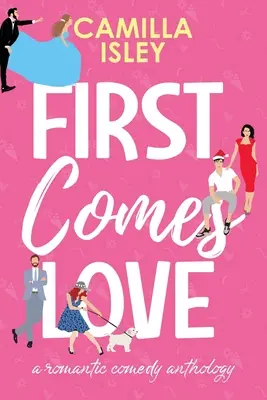 Primero viene el amor: Edición Ómnibus Libros 1-3 - First Comes Love: Omnibus Edition Books 1-3