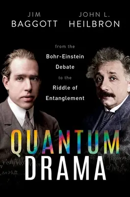 Drama cuántico: Del debate Bohr-Einstein al enigma del entrelazamiento - Quantum Drama: From the Bohr-Einstein Debate to the Riddle of Entanglement