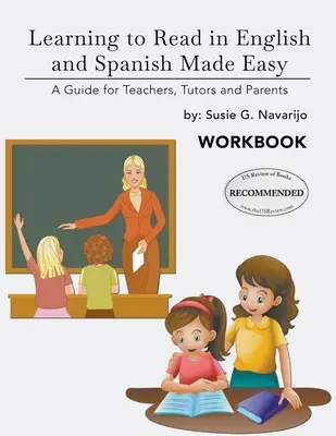 Aprender a leer en inglés y español con facilidad: Guía para profesores, tutores y padres - Learning to Read in English and Spanish Made Easy: A Guide for Teachers, Tutors and Parents