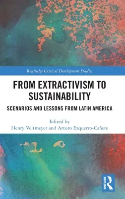 Del extractivismo a la sostenibilidad: Escenarios y lecciones de América Latina - From Extractivism to Sustainability: Scenarios and Lessons from Latin America