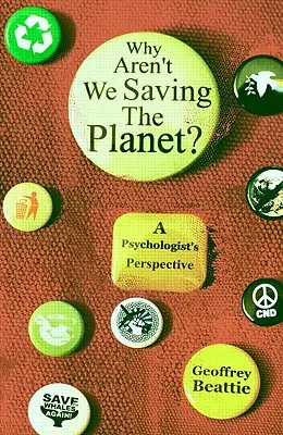 ¿Por qué no estamos salvando el planeta? La perspectiva de un psicólogo - Why Aren't We Saving the Planet?: A Psychologist's Perspective