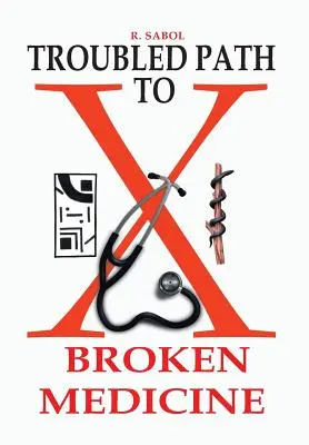 Camino turbulento hacia la medicina rota - Troubled Path to Broken Medicine