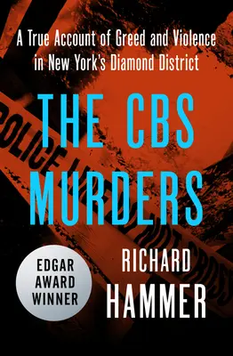 Los asesinatos de la CBS: Un relato real de codicia y violencia en el distrito de los diamantes de Nueva York - The CBS Murders: A True Account of Greed and Violence in New York's Diamond District