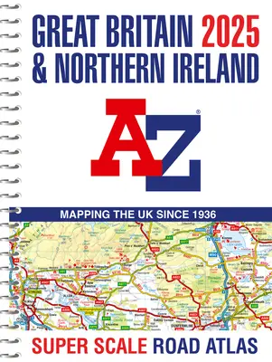 Gran Bretaña A-Z Super Scale Road Atlas 2025 - Great Britain A-Z Super Scale Road Atlas 2025