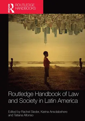 Routledge Handbook of Law and Society in Latin America (Manual Routledge de Derecho y Sociedad en América Latina) - Routledge Handbook of Law and Society in Latin America