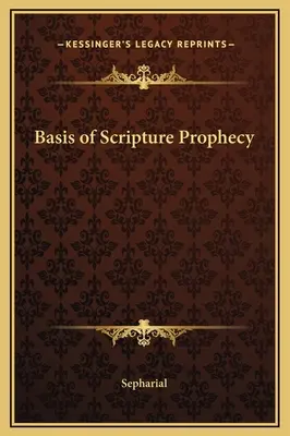 La base de la profecía bíblica - Basis of Scripture Prophecy