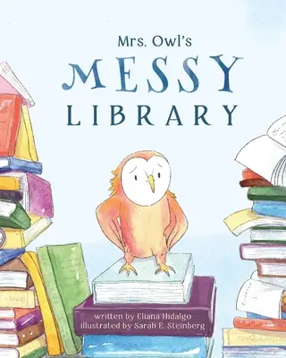 La desordenada biblioteca de la Sra. Lechuza - Mrs. Owl's Messy Library