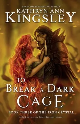 Para romper una jaula oscura: Un oscuro romance de fantasía entre enemigos y amantes - To Break a Dark Cage: A dark enemies to lovers fantasy romance